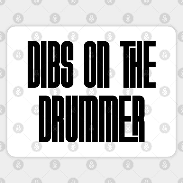 Dibs on the Drummer Sticker by Rad Love